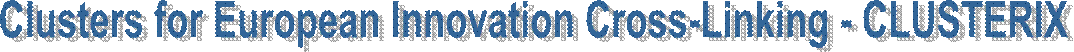 Clusters for European Innovation Cross-Linking - CLUSTERIX